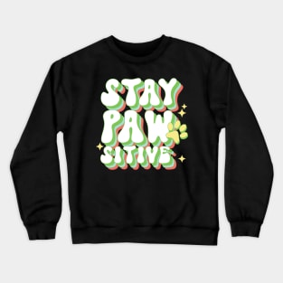 Retro Stay Pawsitive Dog Paw Crewneck Sweatshirt